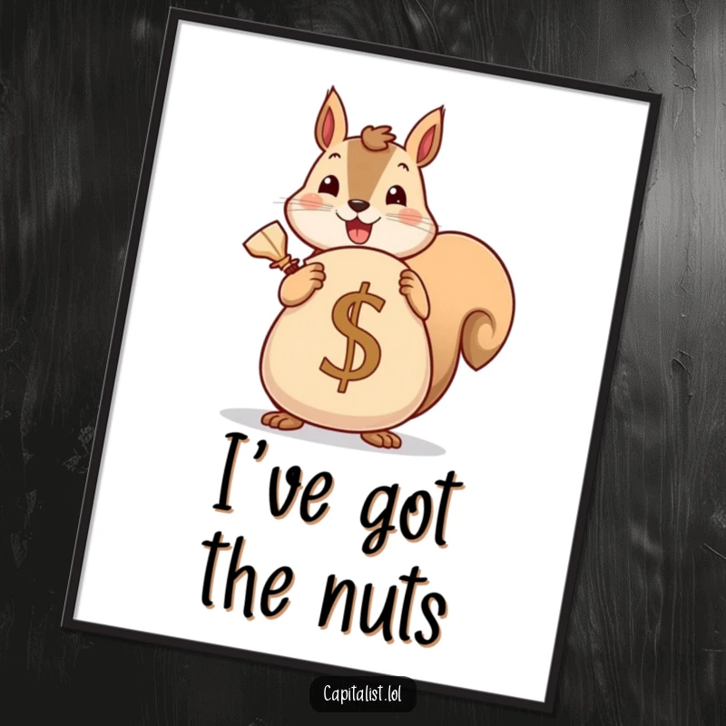 Funny poster of a cheerful squirrel enthusiastically holding a large sack clearly labeled with a currency symbol, representing financial security.