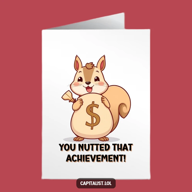 Free Printable Congrats Card: Rich Squirrel with Treasure Sack - Hilarious Downloadable Gift!