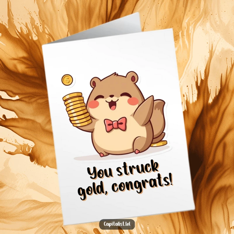 Funny Free Printable Congratulations Card: Plump brown animal in a tiny bowtie, excitedly holding stylized coins, celebrating wealth.
