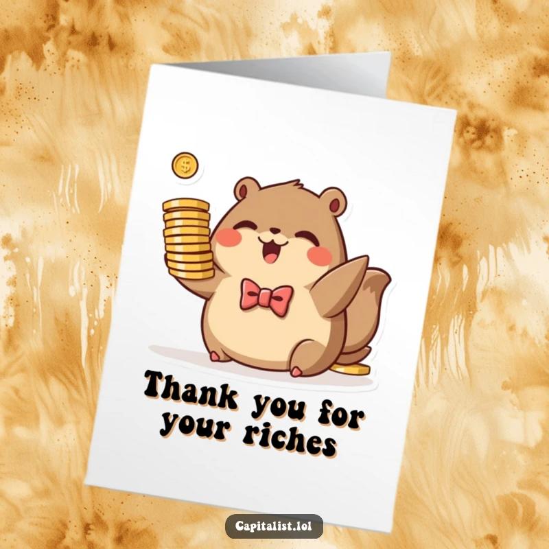 Funny Free Printable Thank You Card: Plump brown animal wearing a bowtie, excitedly holding coins, conveying thanks.